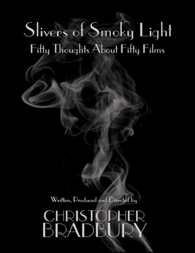 Slivers of Smoky Light Fifty Thoughts About Fifty Films