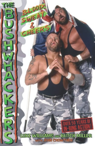 The Bushwhackers Blood, Sweat & Cheers