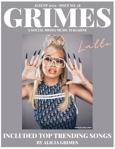 Grimes Magazine releases its August 2022 Issue #28: Featuring on the front cover RCA Records Artist, "Latto" and on the back cover Model/Actor "Lucky Dancer