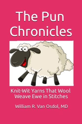The Pun Chronicles Knit-Wit Yarns That Wool Weave Ewe in Stitches