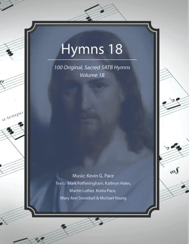 Hymns 18 100 Original, Sacred SATB Hymns