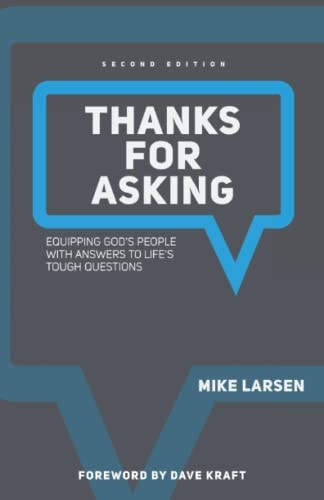 Thanks For Asking Equipping God's People with Answers to Life's Tough Questions