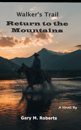 WALKER'S TRAIL Return to the Mountains