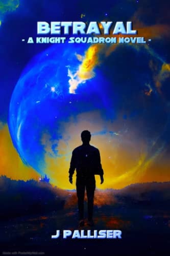 Betrayal A Knight Squadron Novel