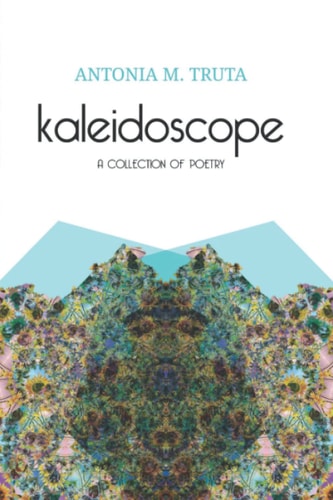 Kaleidoscope A Collection of Poetry