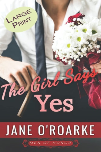 The Girl Says Yes (An Sports Action & Adventure Romance) Large Print Men of Honor