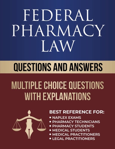 Federal Pharmacy Law Questions and Answers Multiple Choice Questions