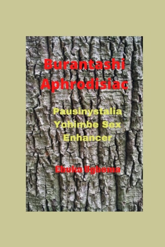 Burantashi Aphrodisiac: Pausinystalia Yohimbe Sex Enhancer