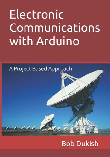 Electronic Communications with Arduino A Project Based Approach