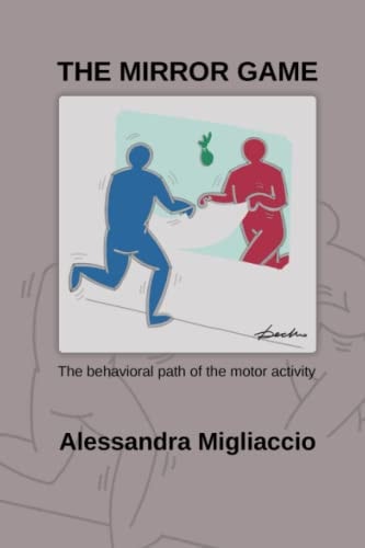 The Mirror Game The Behavioral Path of the Motor Activity