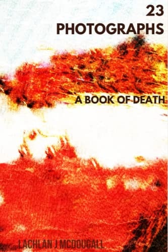 23 Photographs A Book of Death