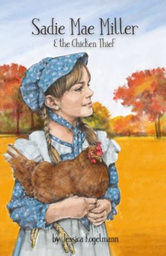 SADIE MAE MILLER & THE CHICKEN THIEF.