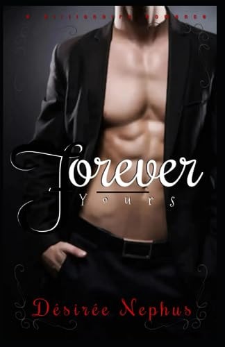 Forever Yours A Billionaire Romance