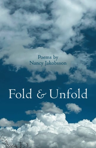 Fold & Unfold Poems by Nancy Jakobsson