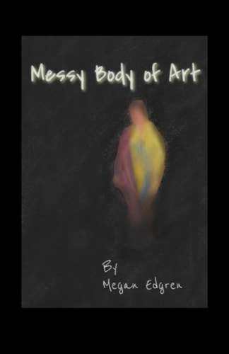 Messy Body of Art Poetry by Design
