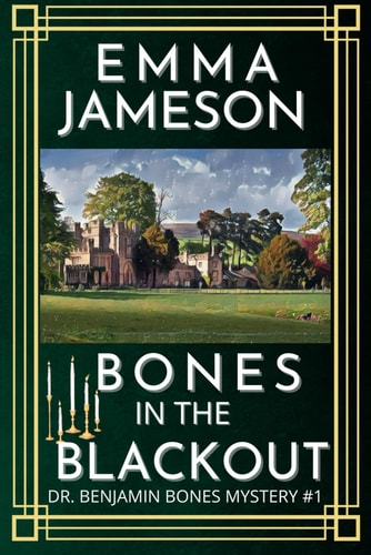 Bones In The Blackout A Romantic Wartime Cozy Mystery