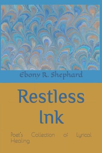Restless Ink Poet's Collection of Lyrical Healing
