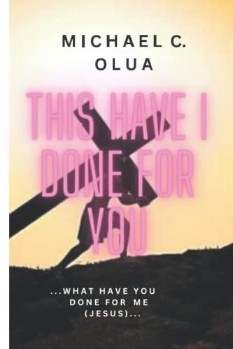 This Have I Done for You .....what Have You Done for Me (JESUS)?