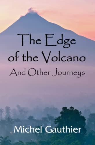 The Edge of the Volcano And Other Journeys