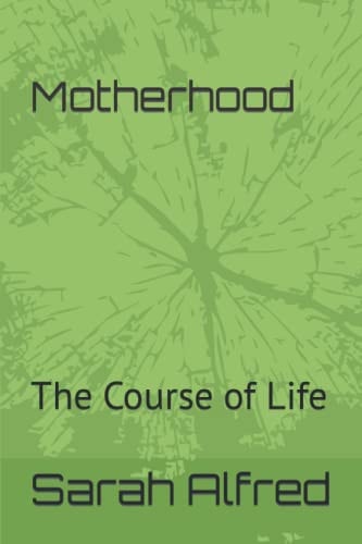Motherhood The Course of Life