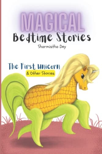 The First Unicorn & Other Stories - Magical Bedtime Stories (5-in-1) Five Minute Stories for Kids