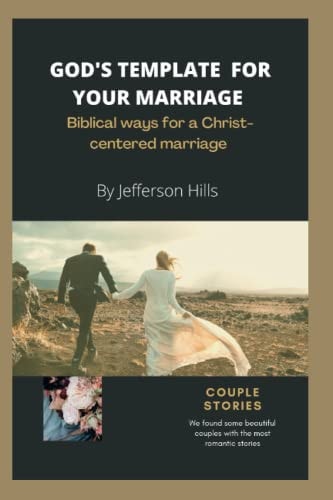 God's Template for Your Marriage Biblical Ways for a Christ-centered Marriage