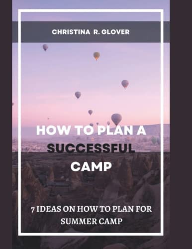 How to Plan a Successful Summer Camp 7 Ideas On How To Plan For Summer Camp