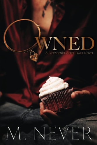 Owned Decadence After Dark (Book 1)