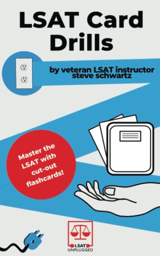LSAT Card Drills By Veteran LSAT Instructor Steve Schwartz