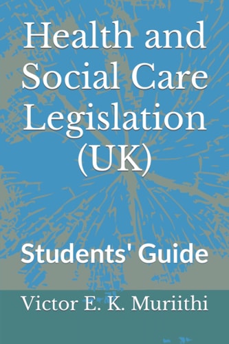 Health and Social Care Legislation (UK) Students' Guide
