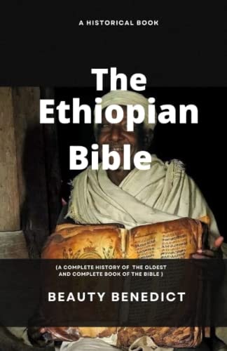 ETHIOPIAN BIBLE HISTORY Oldest and Most Complete Known Book in the World (canons and Books).