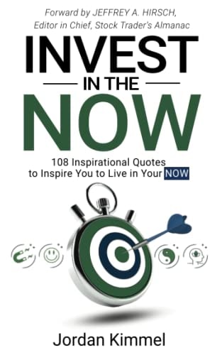 Invest in the NOW 108 Inspirational Quotes to Inspire You to Live in Your NOW