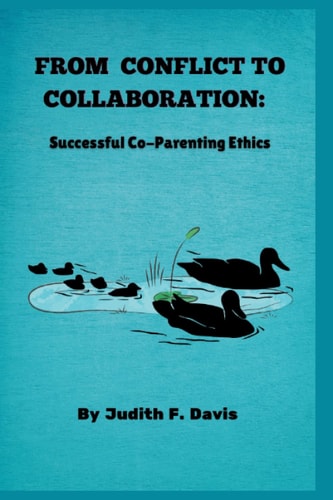 From Conflict to Collaboration Successful Co-Parenting Ethics