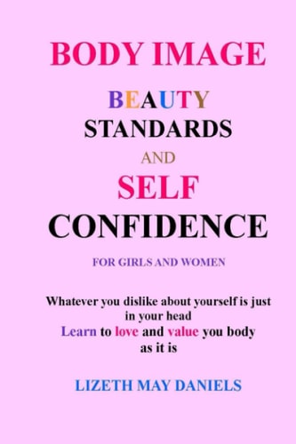 Body Image Beauty Standards and Self Confidence for Girls and Women