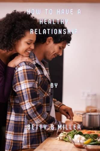 How to Have a Healthy Relationship.