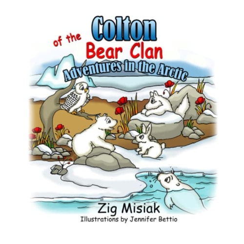 Colton of the Bear Clan Adventures in the Arctic
