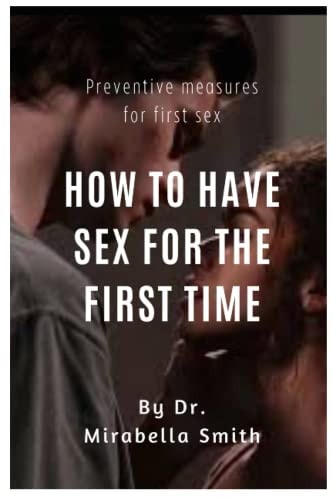 How to Have Sex for the First Time Preventive Measures Measures for First Time