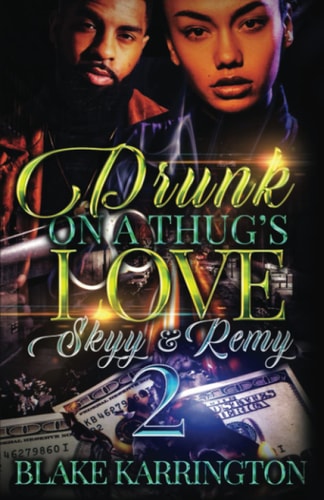 Drunk On A Thug's Love 2 "Skyy & Remy"