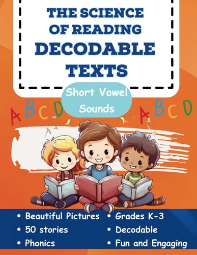 The Science of Reading Decodable Texts 50 Short Vowel Texts