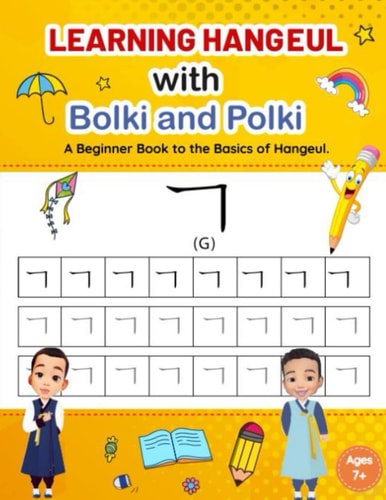 LEARNING HANGEUL WITH BOLKI AND POLKI A Beginners Book to the Basics of Hangeul