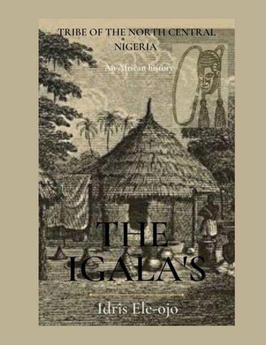 The Igala's Tribe of the North Central Nigeria