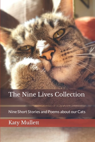 The Nine Lives Collection Nine Short Stories and Poems about Our Cats