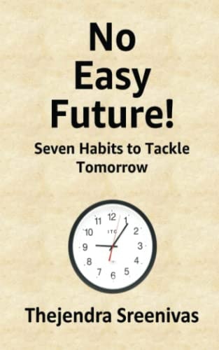 No Easy Future! Seven Habits to Tackle Tomorrow