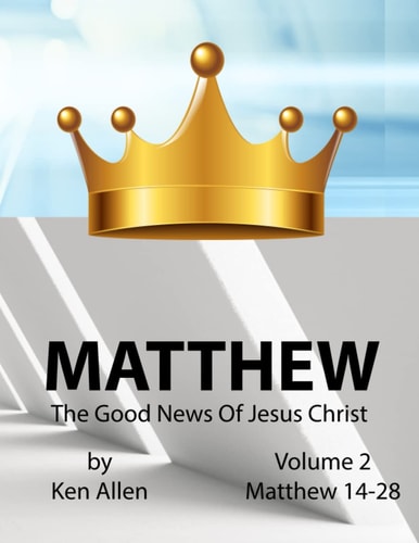 Understanding Matthew's Gospel - Volume 2 Matthew 14-28: A Guide to Matthew's Good News