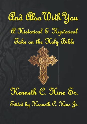 And Also With You A Historical and Hysterical Take on the Holy Bible