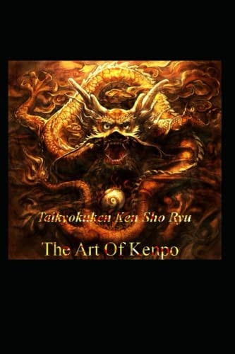 The Art of Kenpo Taikyokuken Ken Sho-Ryu