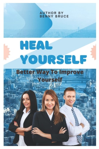 Heal Yourself How to Improve Yourself