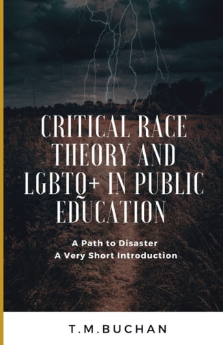 Critical Race Theory and Lbgtq+ in Public Education A Path to Disaster A Very Short Introduction
