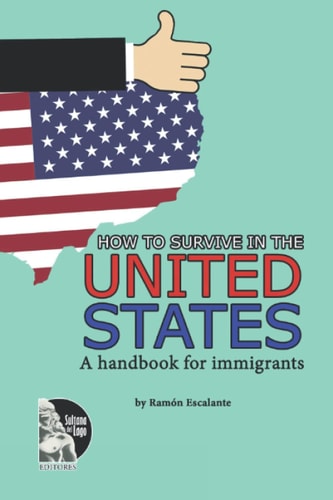 How to Survive in the United States A Handbook for Immigrants