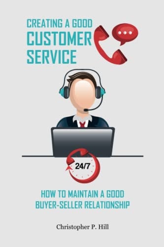 Creating A Good Customer Service How To Maintain A Good Buyer-Seller Relationship